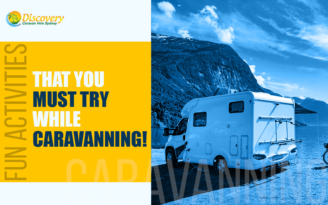 Fun activities that you must try while caravanning!
