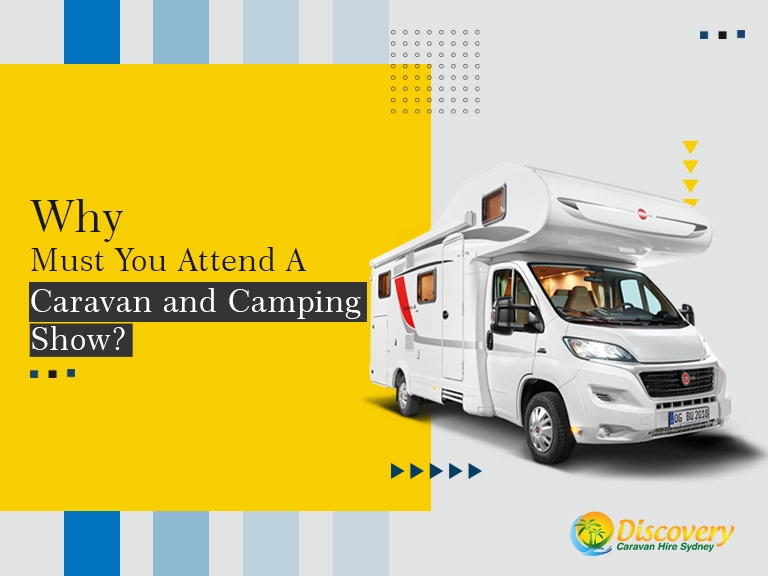 Why Must You Attend A Caravan and Camping Show?