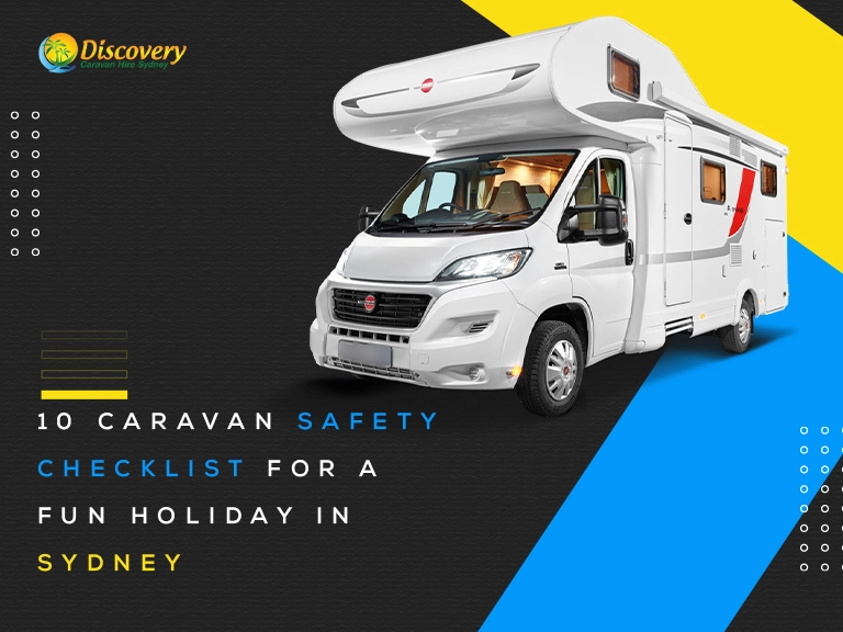 10 Caravan Safety Checklist For A Fun Holiday In Sydney